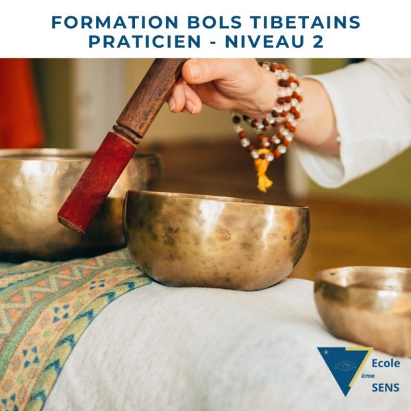 formation bols tibetains praticien avancé à l'ecole du 7ème sens |  | Boutique de Laurène Baldassara